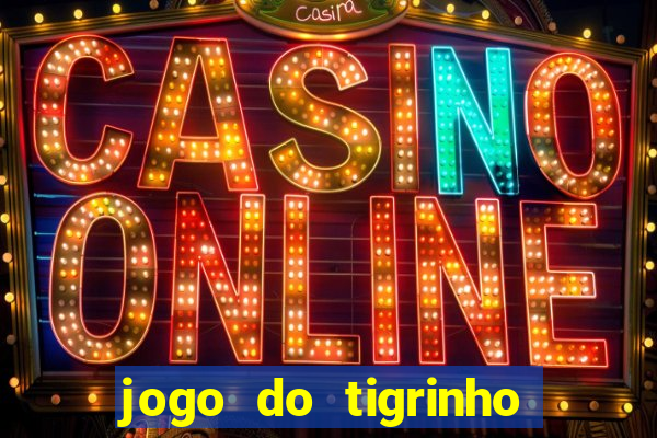 jogo do tigrinho da casa chinesa